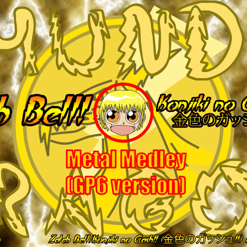 Zatch Bell! Character Song Metal Medley (GP6 version)