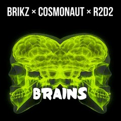 COSMONAUT X R2D2 X BRIKZ - BRAINS [FREE DOWNLOAD]  (CLICK "FREE!!!")