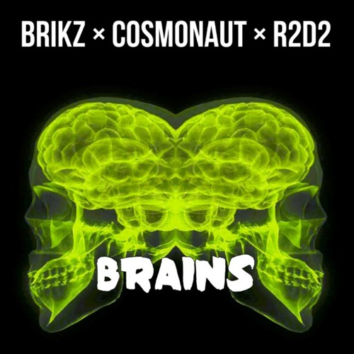 COSMONAUT X R2D2 X BRIKZ - BRAINS [FREE DOWNLOAD]  (CLICK "FREE!!!")