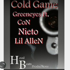 Cold Game - Greeneyes ft. CoN Nieto &Lil AlleN