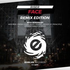 Riser - Face (Remix Edition Preview)[05/10/2016] ℗ Evolve Records
