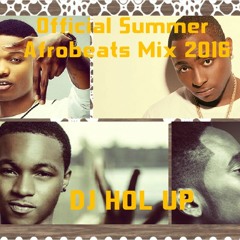 (Official Summer Afrobeats Mix 2016) Feat WizKid, Ayo Jay, Mr Eazi (New Songs)
