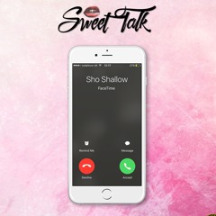 Sho Shallow - Sweet Talk