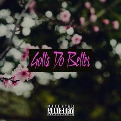 Yungtez- Gotta Do Better