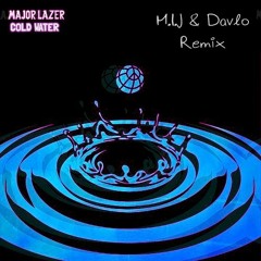Major Lazer ft Justin Bieber - Cold Water (M.I.J & Davlo Remix)