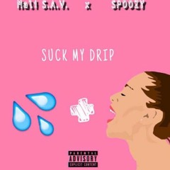 Mali S.A.V. x Spoozy | Suck My Drip (prod. by mikemedusa)