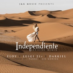 Independiente Remix Ft. Darkiel / Luigi 21+
