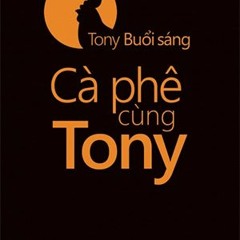 Tony Buổi Sáng - Ca Phe Cung Tony - P2