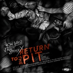 How Hard, J Root, Jimmy X - Return To The Pit (Ophidian Remix) [Preview]