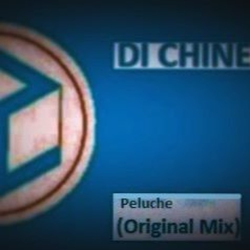 Stream Di Chine - Peluche (Original Mix).mp3 by DI CHINE | Listen online  for free on SoundCloud