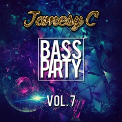 Jamesy C - Bass Party Vol. 7 [Free Download]