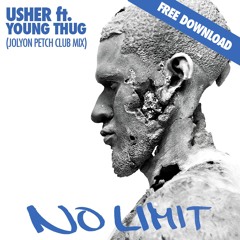 Usher ft. Young Thug - No Limit (Jolyon Petch Remix)☆FREE DOWNLOAD☆