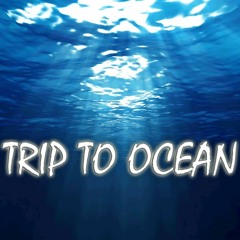 Trip To Ocean ★FREE DOWNLOAD★