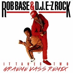 Rob Base & DJ E-Z Rock - It Takes Two (Graeme Vass Remix) **Free Download**