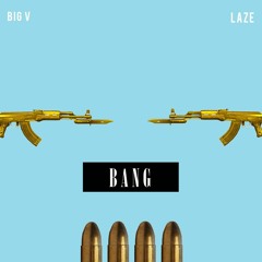 BIG V feat LAZE - BANG!!!