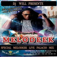 DJ WILL SPECIAL MELODEEK LIVE PALACIO MIX