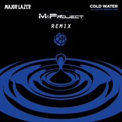 Major Lazer ft Justin Bieber - Cold Water (M&Project Remix)[BUY=FREE DOWNLOAD]