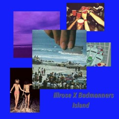 IllRose x Badmanners - Island (Prod. IllRose).mp3