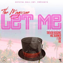 Let Me (feat. Trevor Boganz, Mic Burner, HK & F Jay)
