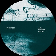 OTHER001 - Adam Michalak - Decay