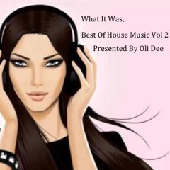 What It Was, Best Of House Music MixTape 2
