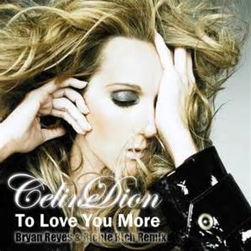 Stream To Love You More - Celine Dion New 2016 by Doni Chan Remix | Listen  online for free on SoundCloud