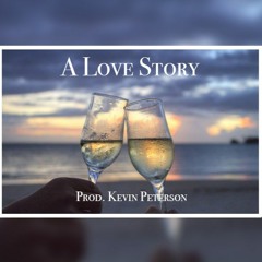 A Love Story (prod. Kevin Peterson)