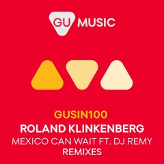 Roland Klinkenberg Feat. Dj Remy - Mexico Can Wait (Gabriel Ananda Remix) [PREVIEW]