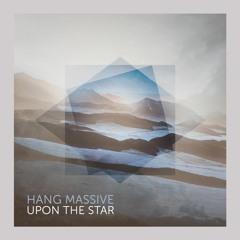 Hang Massive (ft. Victoria Grebezs) - Upon The Star (Radio Edit)