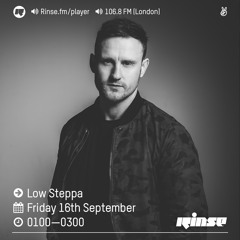 Rinse FM Podcast - Low Steppa - 16th September 2016
