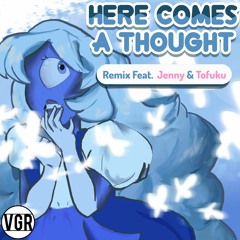 Steven Universe - Here Comes a Thought (Remix feat. Jenny & Tofuku)
