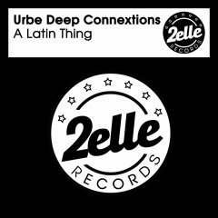 Urbe Deep Connextions - A Latin Thing (Deepo Original Mix)