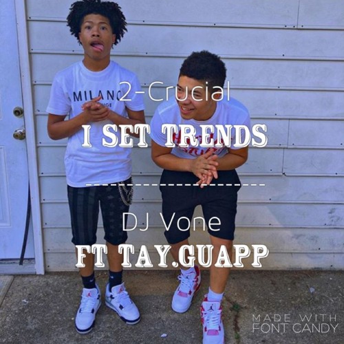 I Set Trends ft Tay.Guapp ( @deejayvone Remix )