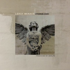 Leroy Menace - strangelands (prod. by envlps)