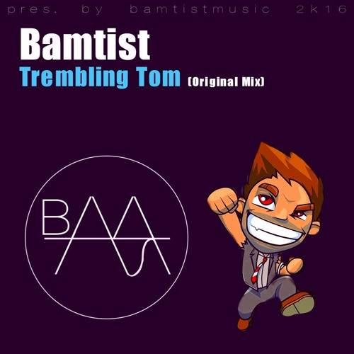Bamtist - Trembling Tom (Free Download)