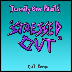 twenty one pilots - Stressed Out (ciij bootleg)