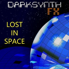Darksynth FX - Lost in Space