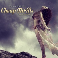 Cheap Thrills - Sia Ft. Sean Paul (DJ Ayam & DJ Rishad Remix) (Download Link In Description )