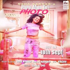 Phone Mein Teri Photo-Neha Kakkar