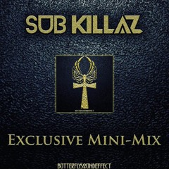 Sub Killaz - Mini Mix For Butterfly Sound FX Podcast