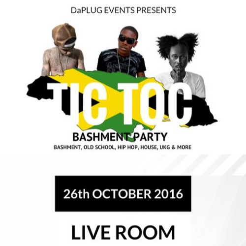TIC TOC BASHMENT PARTY (PROMO MIX) (COLLEGE ID REQ) 26TH OCT