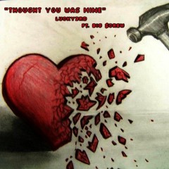 "thought you was mine" (LUCKY3RD FT. BIG $CREW)