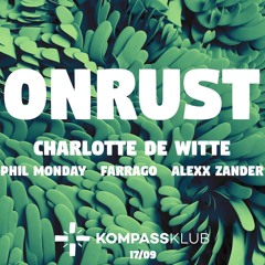 Alexx Zander @ ONRUST with Charlotte De Witte - Kompass Klub (17 9 2016)