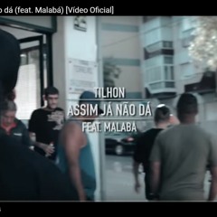 TILHON - Assim já não dá (feat. MALABÁ)