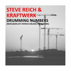 Steve Reich & Kraftwerk-Drumming Numbers(Nefelibata Jr's Patrice Bäumel Re-Rework)(Free DL)
