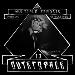 Outerspace Podcast #013 - Multiple Zerosis [hardcore|industrial]