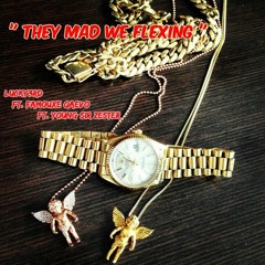 " THEY MAD WE FLEXING " LUCKY3RD FT. FAMOUXE QAEVO FT. YOUNG SIR ZESTER