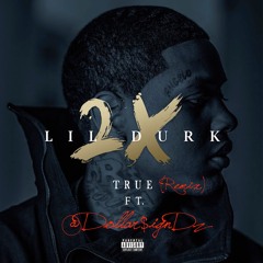 Lil Durk  - True (Remix) Ft. Dollar$ign Dz