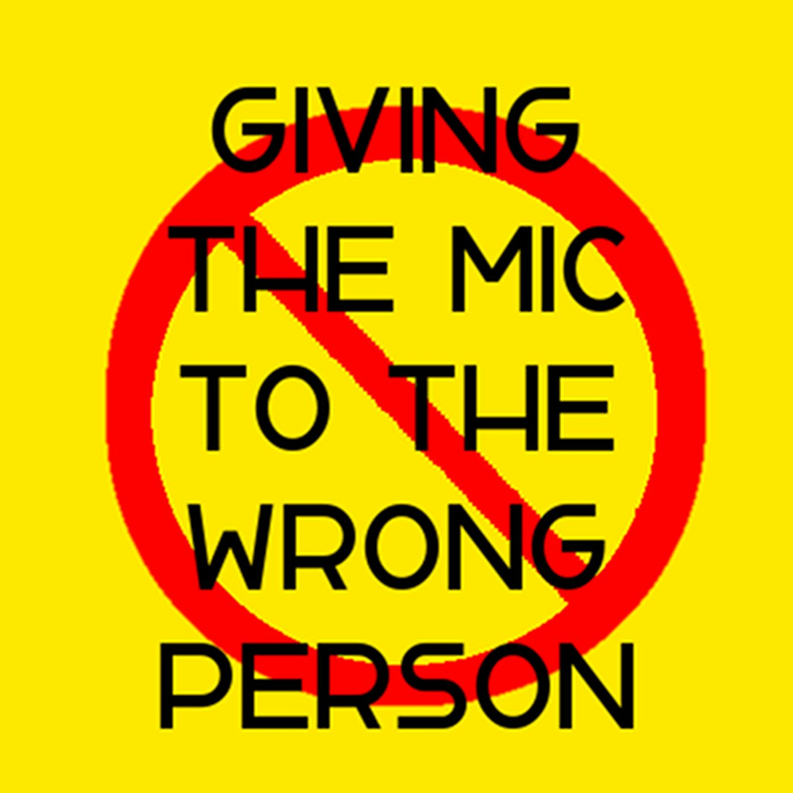 Giving the Mic to the Wrong Person