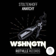 Stoltenhoff- Anarchy (WSHNGTN Bootleg) *Buy= Free Download*